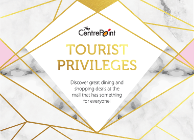 TOURIST PRIVILEGES AT THE CENTREPOINT
