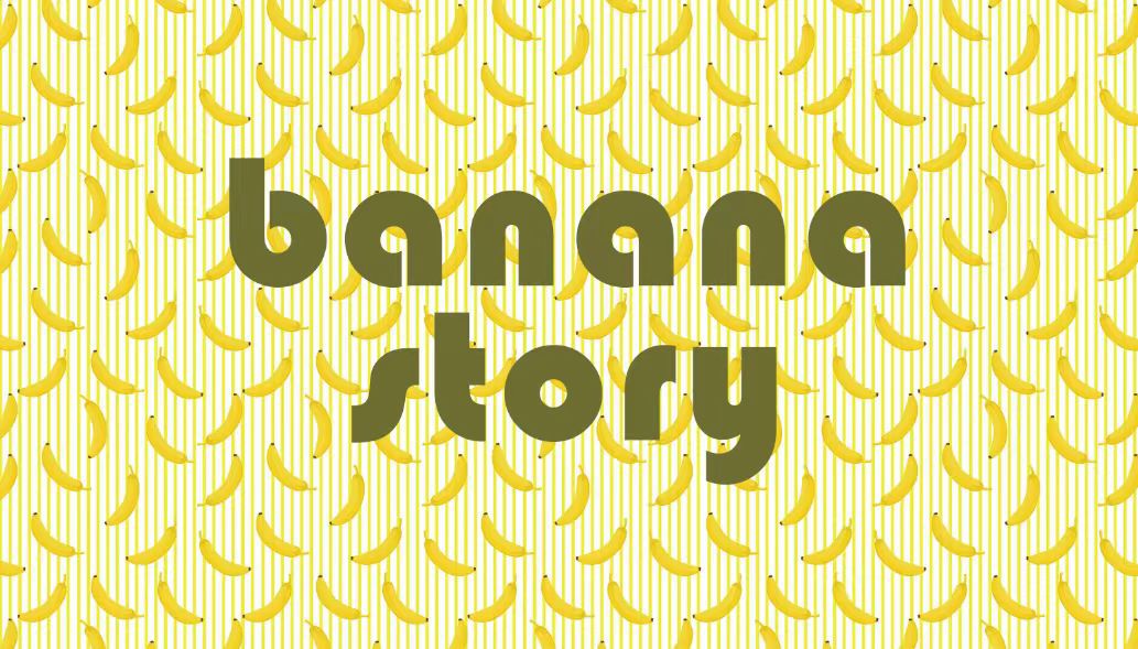 Banana Story